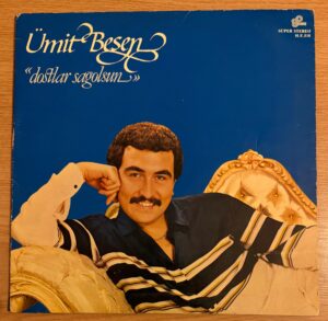 Ümit Besen – Dostlar Sağolsun 1983 Dönem Basım Lp