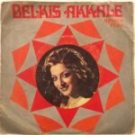 Belkıs Akkale – Sevdiğime Pişman Oldum  Gizli Bir Aşk 45lik