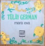 Tülay German – Mara Eva 45 lik Plak