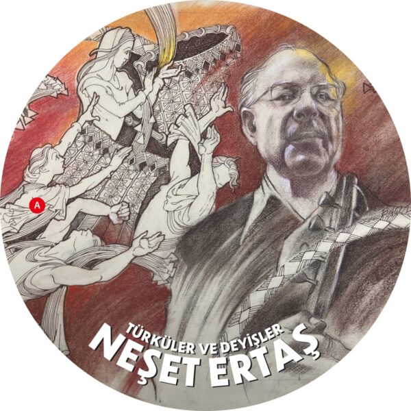 NEŞET ERTAŞ TÜRKÜLER VE DEYİŞLER